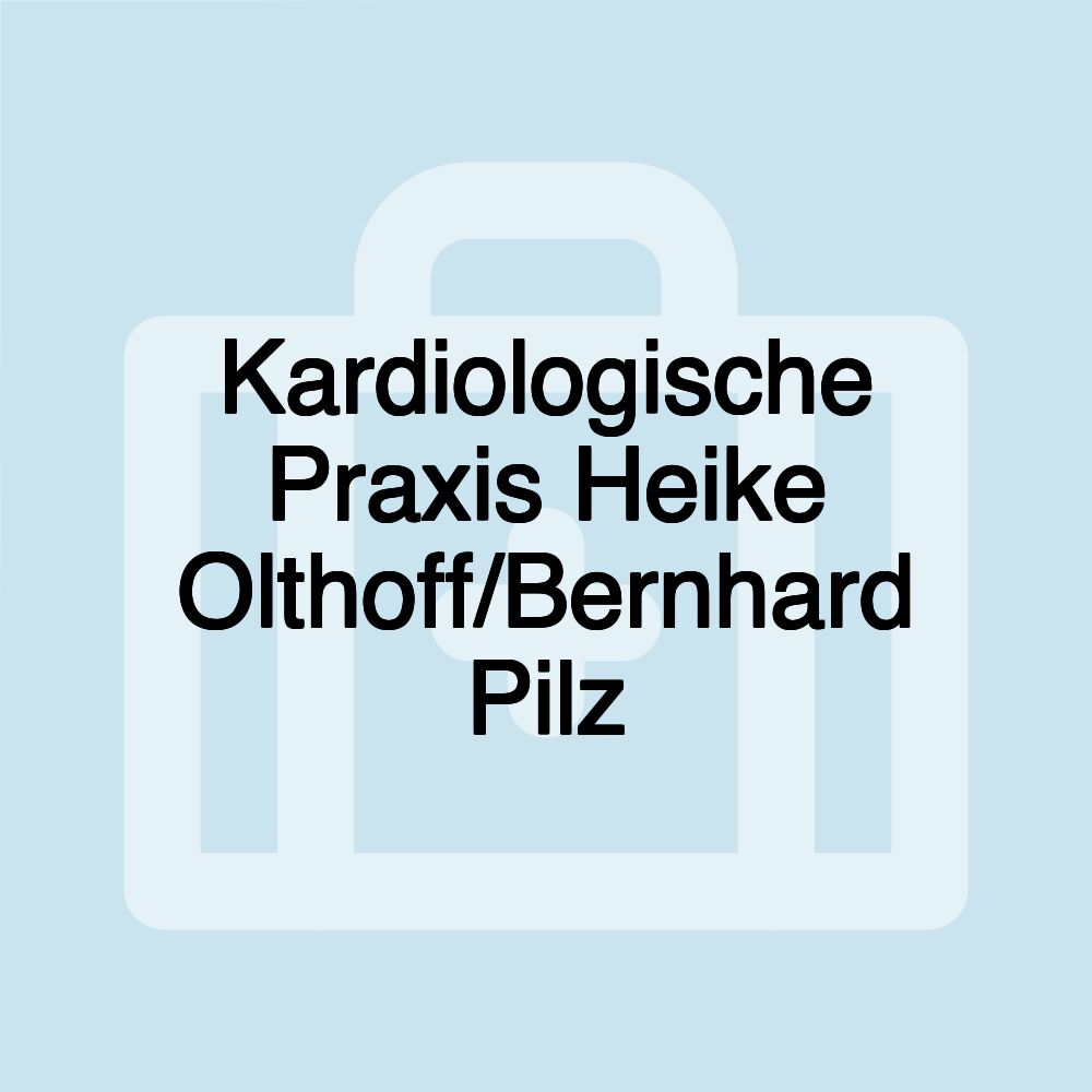 Kardiologische Praxis Heike Olthoff/Bernhard Pilz