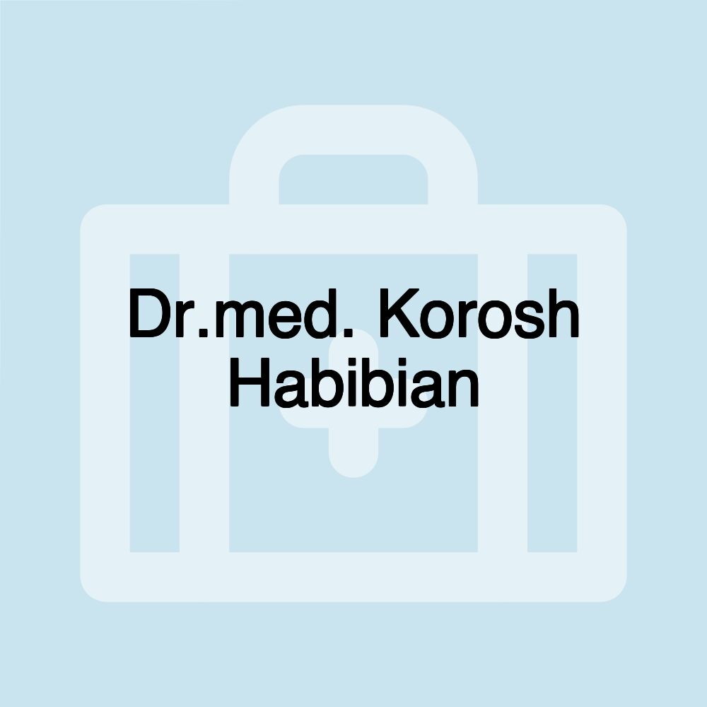 Dr.med. Korosh Habibian Dr.med. Korosh Habibian