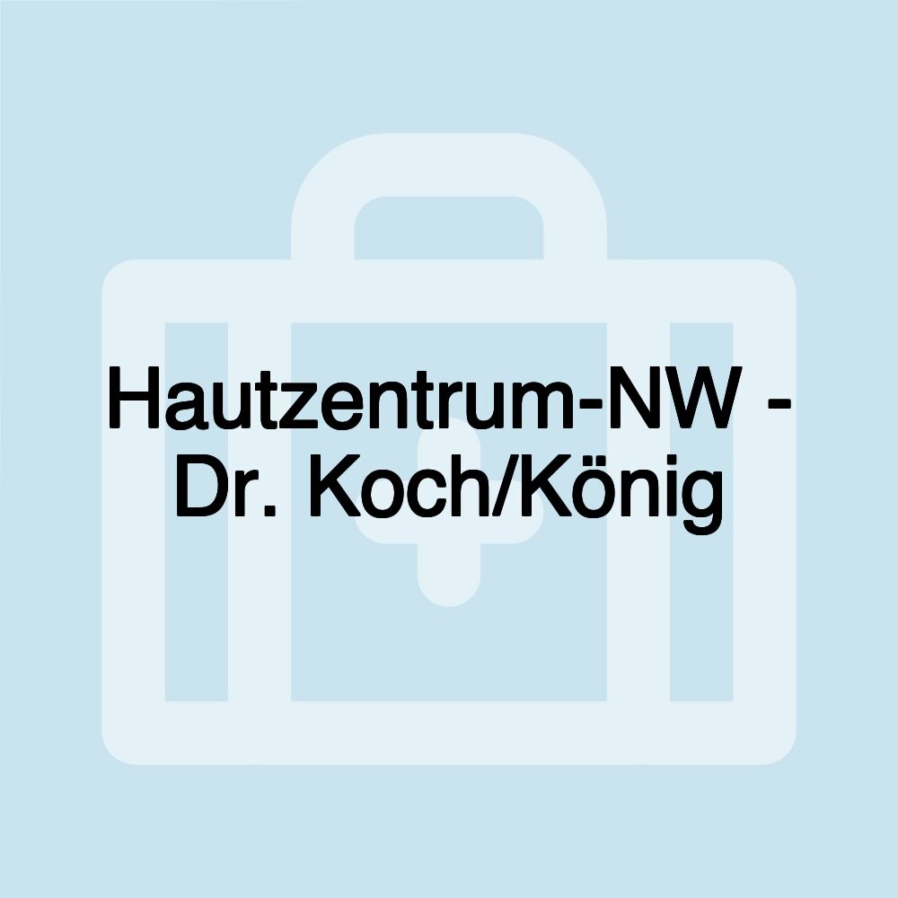 Hautzentrum-NW - Dr. Koch/König Hautzentrum-NW - Dr. Koch/König