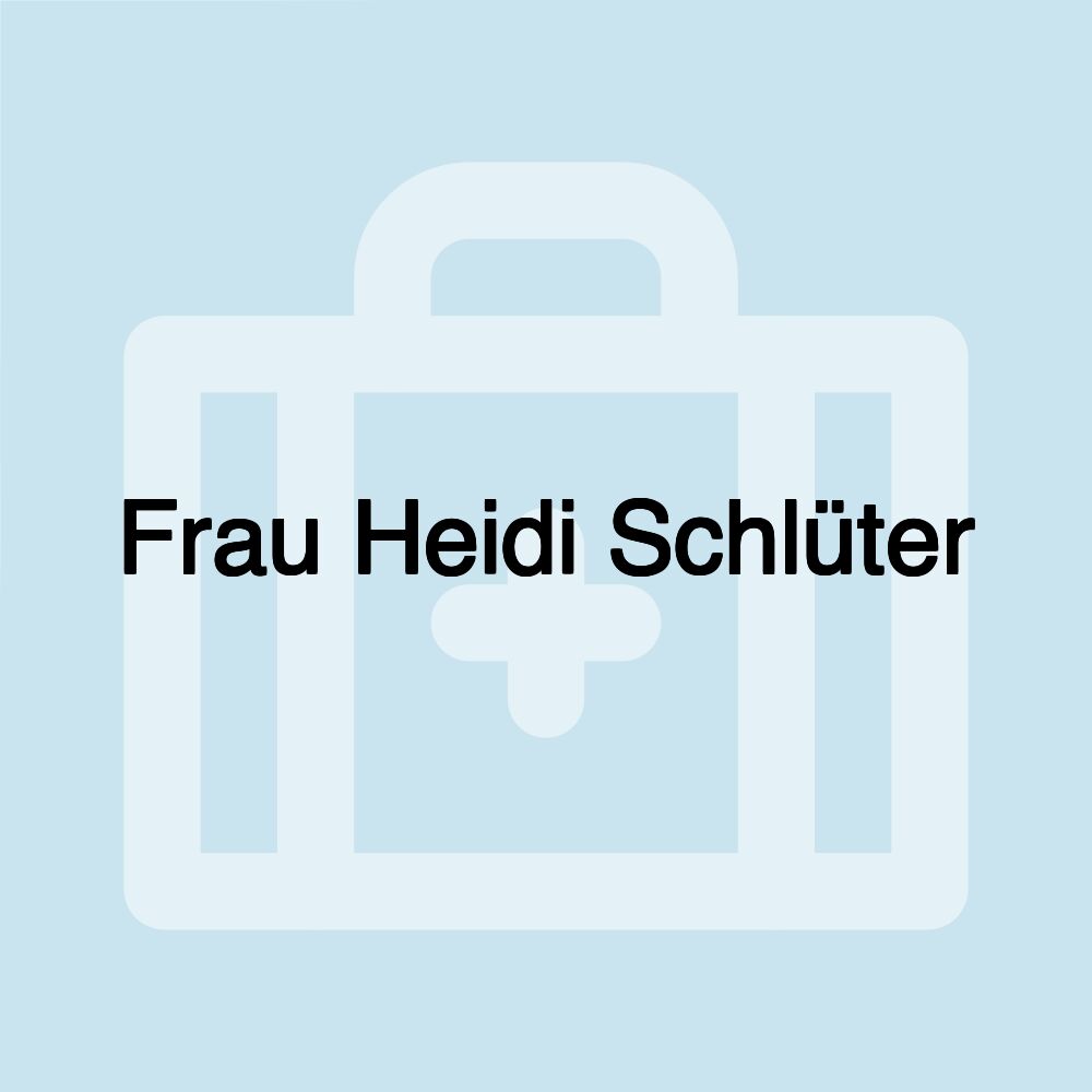 Frau Heidi Schlüter Frau Heidi Schlüter