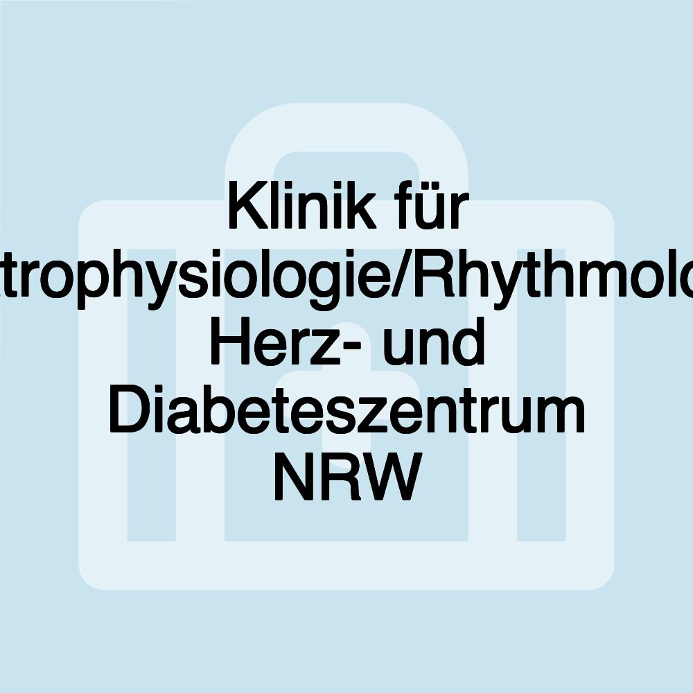 Klinik für Elektrophysiologie/Rhythmologie, Herz- und Diabeteszentrum NRW Klinik für Elektrophysiologie/Rhythmologie, Herz- und Diabeteszentrum NRW