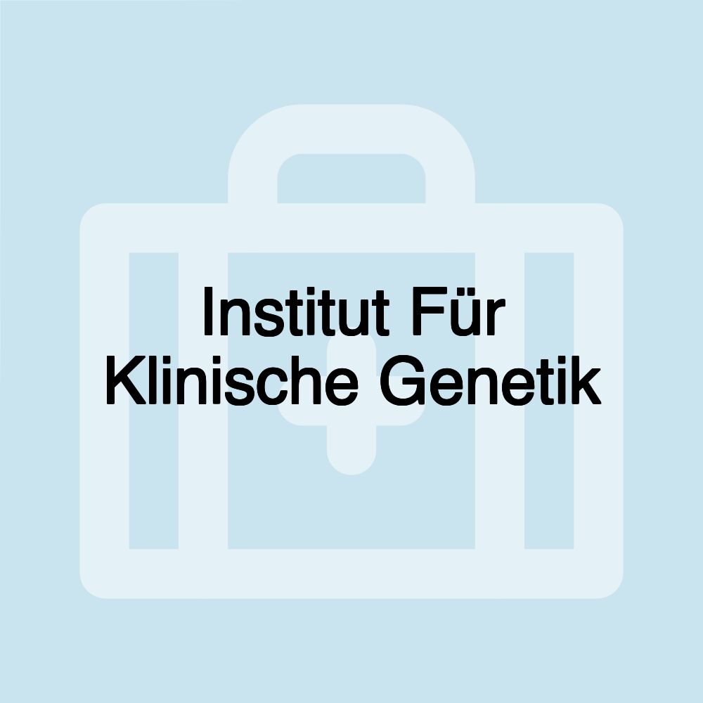 Institut Für Klinische Genetik Institut Für Klinische Genetik