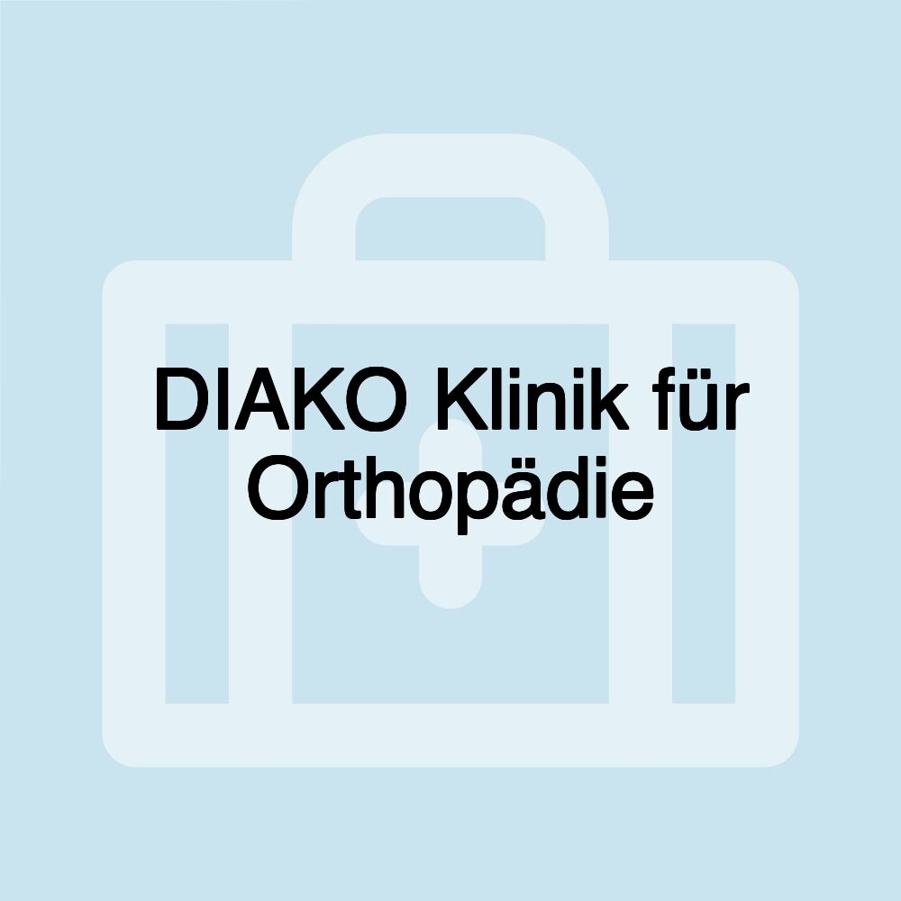 DIAKO Klinik für Orthopädie DIAKO Klinik für Orthopädie