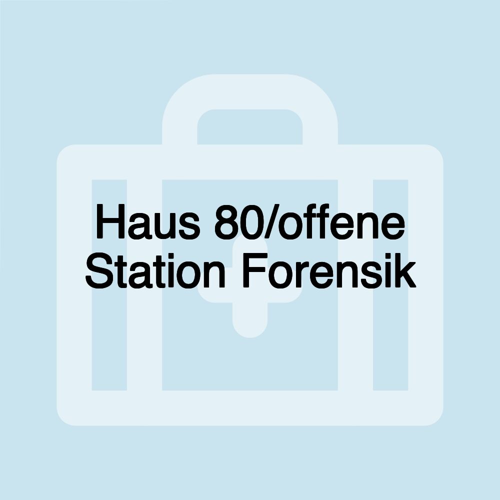 Haus 80/offene Station Forensik Haus 80/offene Station Forensik