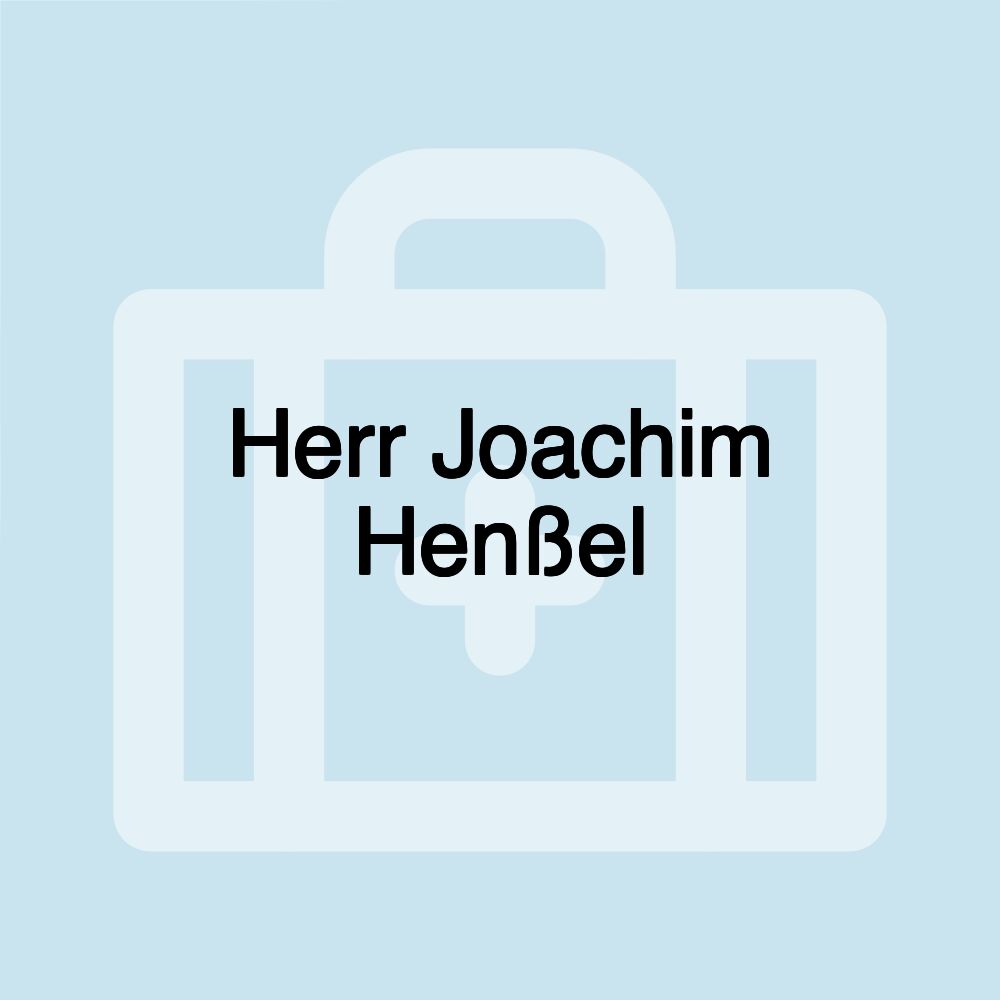 Herr Joachim Henßel Herr Joachim Henßel
