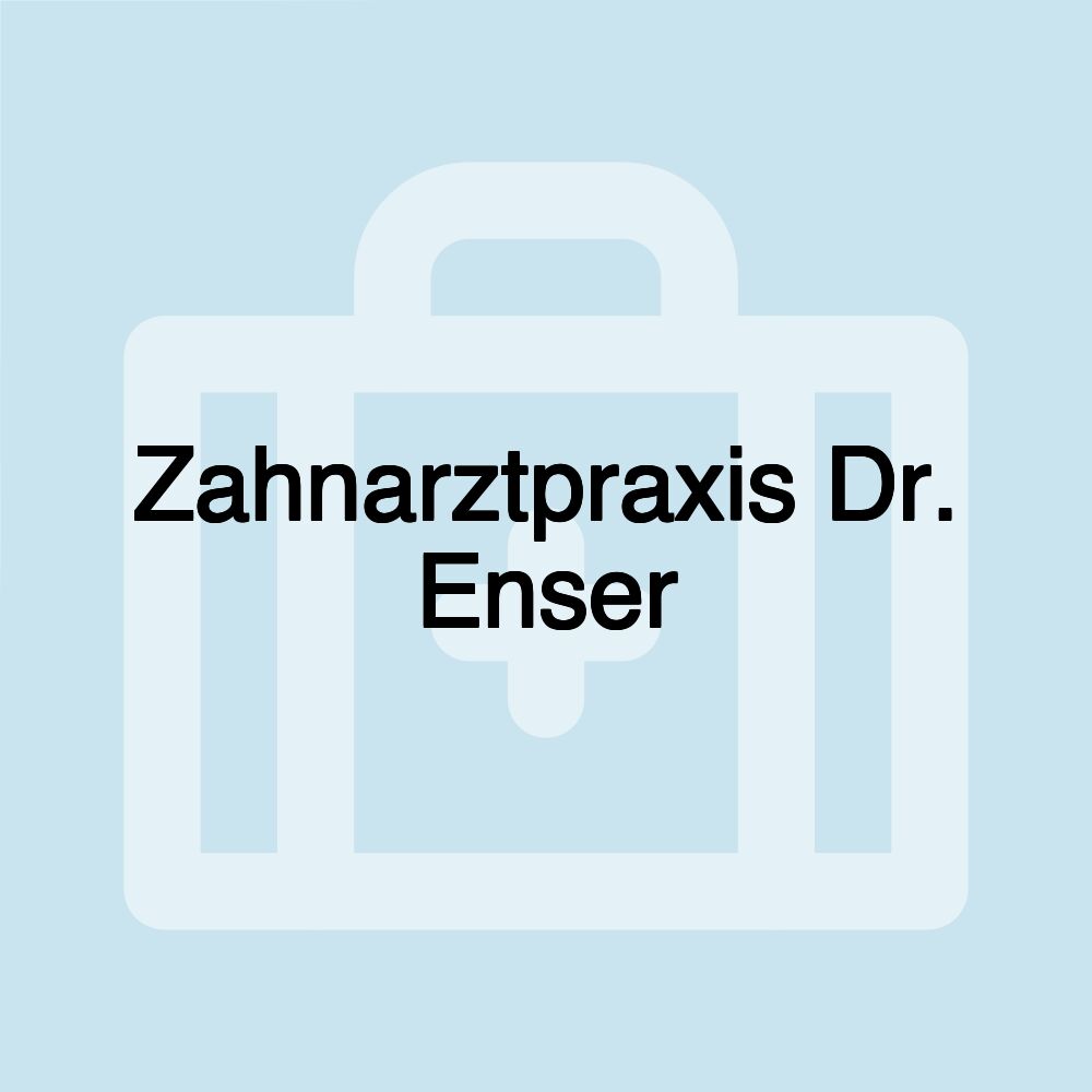 Zahnarztpraxis Dr. Enser Zahnarztpraxis Dr. Enser