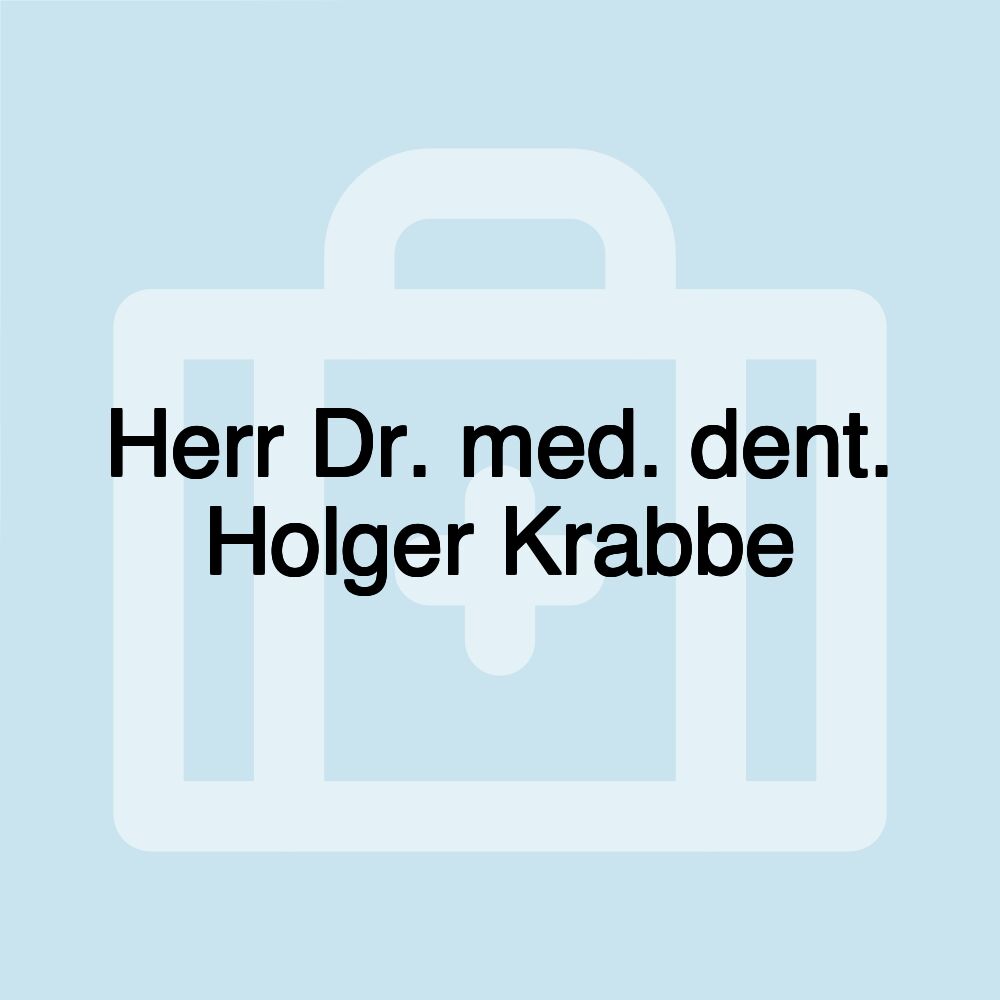 Herr Dr. med. dent. Holger Krabbe Herr Dr. med. dent. Holger Krabbe