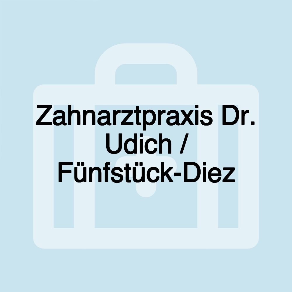 Zahnarztpraxis Dr. Udich / Fünfstück-Diez
