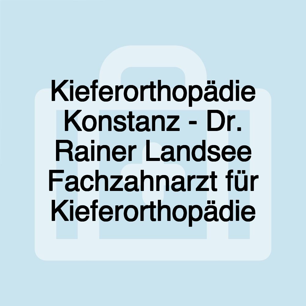 Kieferorthopädie Konstanz - Dr. Rainer Landsee Fachzahnarzt für Kieferorthopädie Kieferorthopädie Konstanz - Dr. Rainer Landsee Fachzahnarzt für Kieferorthopädie