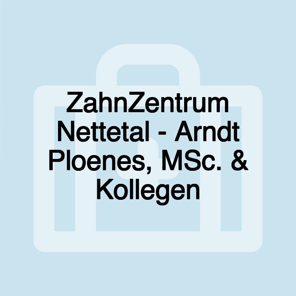 ZahnZentrum Nettetal - Arndt Ploenes, MSc. & Kollegen ZahnZentrum Nettetal - Arndt Ploenes, MSc. & Kollegen