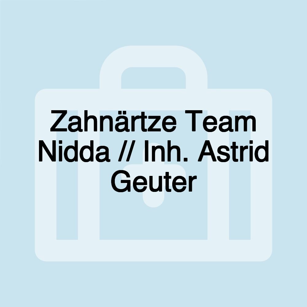 Zahnärtze Team Nidda // Inh. Astrid Geuter Zahnärtze Team Nidda // Inh. Astrid Geuter