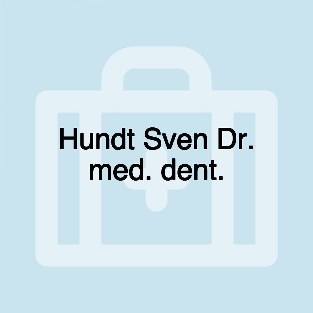 Hundt Sven Dr. med. dent. Hundt Sven Dr. med. dent.